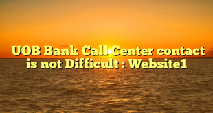  UOB Bank Call Center contact is not Difficult : Website1